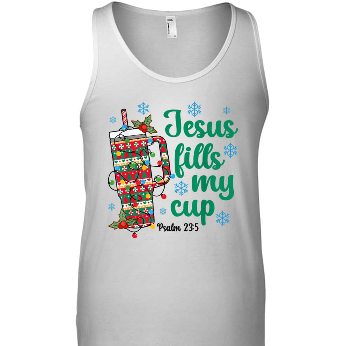 Jesus Fills My Drink Cup Christian Bible Verse Christmas T-Shirt Jesus Fills My Drink Cup Christian Bible Verse Christmas T-Shirt