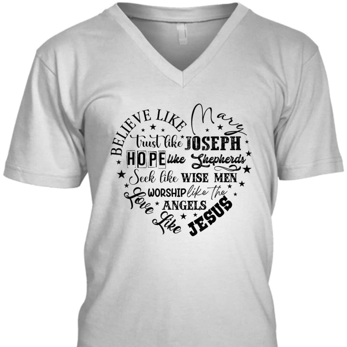 Believe Like Mary And Love Like Jesus Christian Christmas T-Shirt Believe Like Mary And Love Like Jesus Christian Christmas T-Shirt