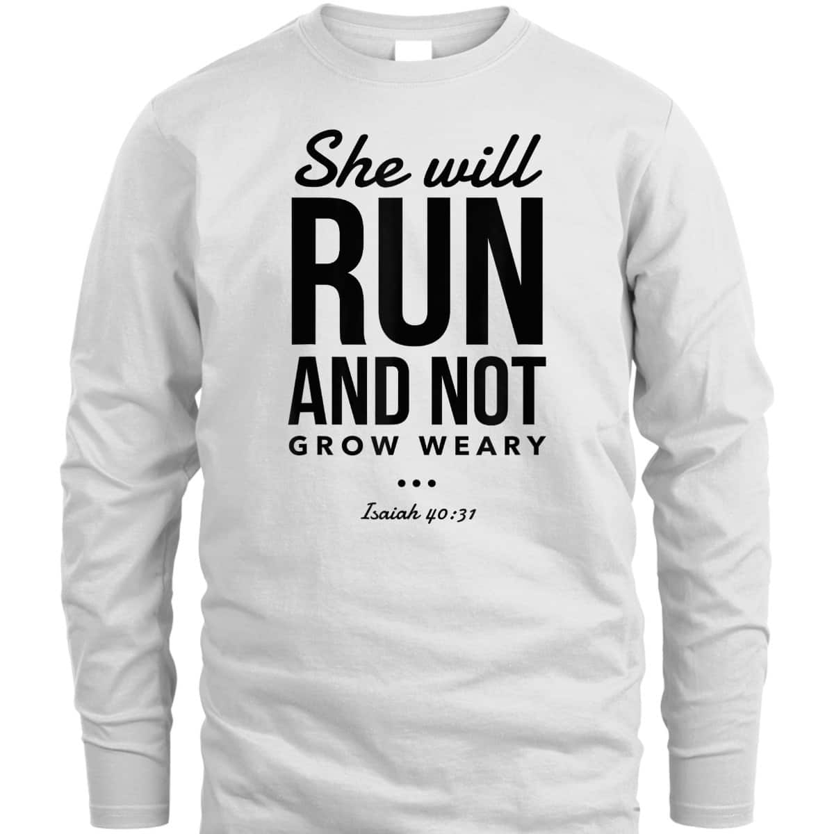 Christian Bible Verse Religious Runner She Will Run And Not Grow Weary T-Shirt Christian Bible Verse Religious Runner She Will Run And Not Grow Weary T-Shirt