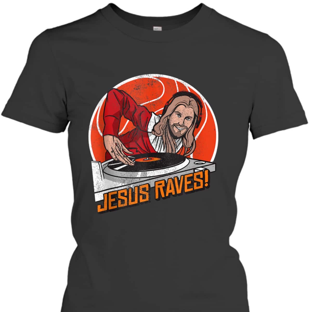 Jesus Raves Christian Party DJ Techno Turntable Funny Christian T-Shirt Jesus Raves Christian Party DJ Techno Turntable Funny Christian T-Shirt
