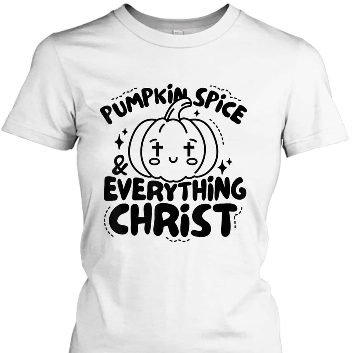 Pumpkin Spice Everything Christ Jesus Christian Halloween T-Shirt Pumpkin Spice Everything Christ Jesus Christian Halloween T-Shirt