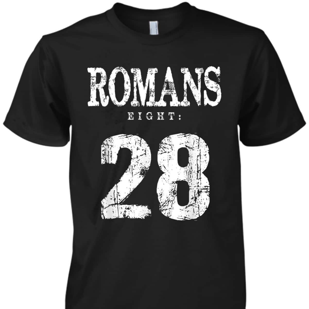 Bible Verse Romans 8:28 Gospel Christian Religious T-Shirt Bible Verse Romans 8:28 Gospel Christian Religious T-Shirt