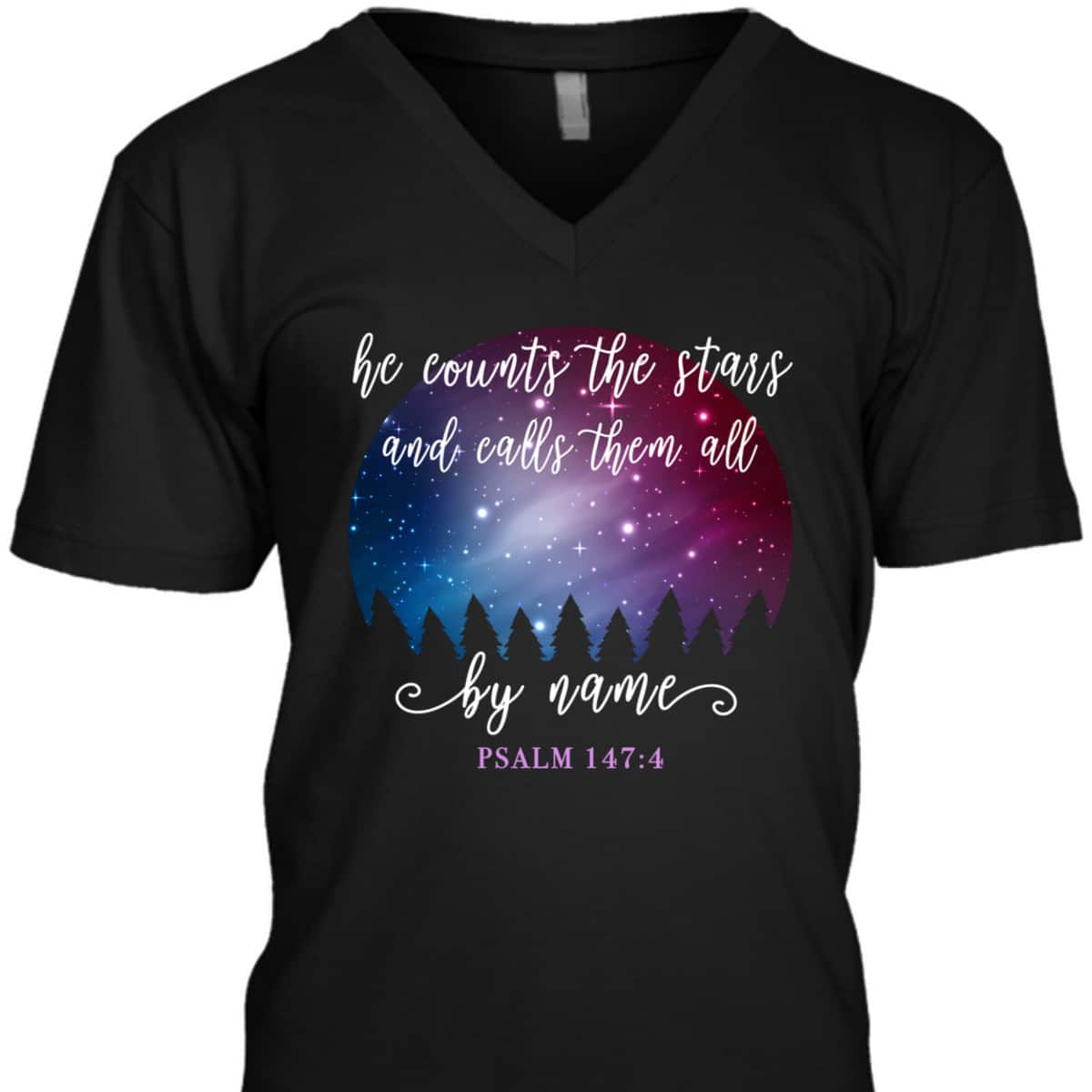 He Counts The Stars And Calls Them All By Name Psalm 1474 Bible Verse T-Shirt He Counts The Stars And Calls Them All By Name Psalm 1474 Bible Verse T-Shirt