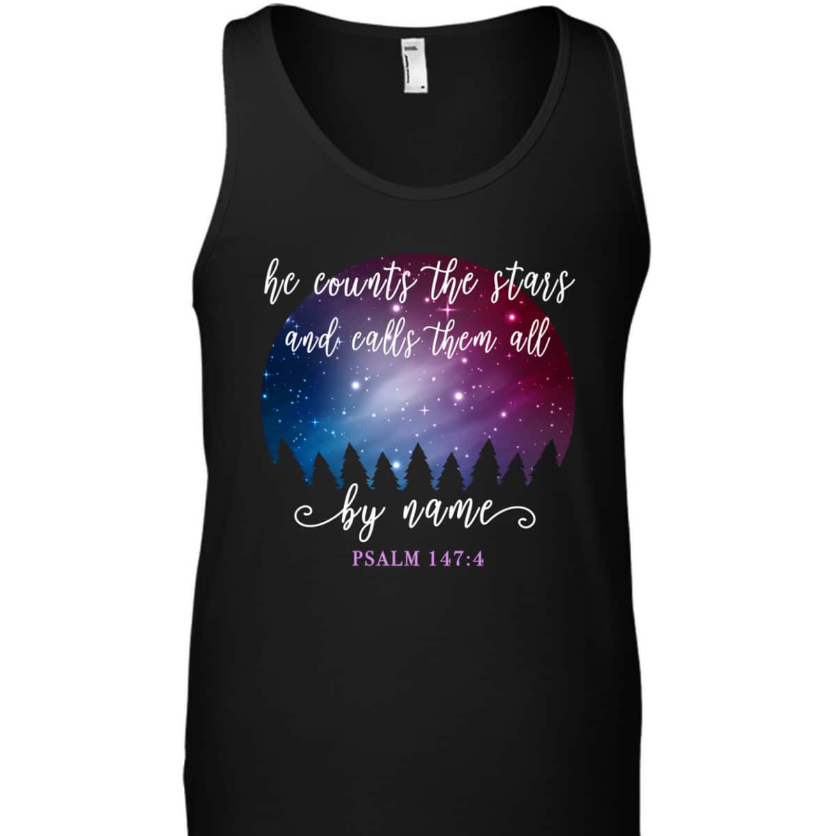 He Counts The Stars And Calls Them All By Name Psalm 1474 Bible Verse T-Shirt He Counts The Stars And Calls Them All By Name Psalm 1474 Bible Verse T-Shirt