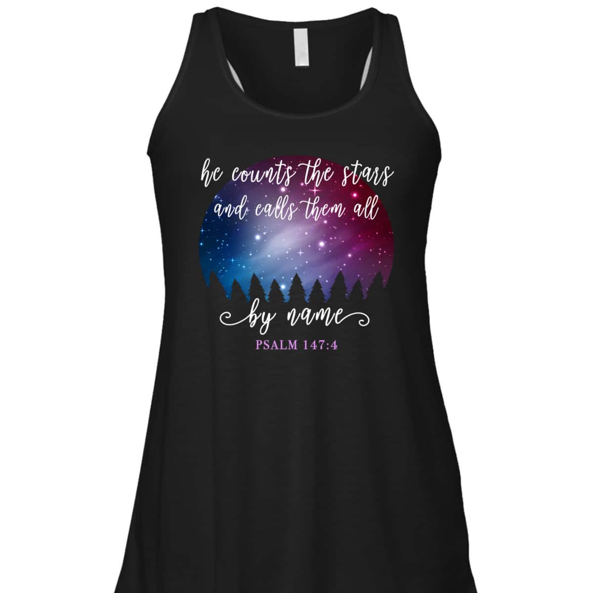 He Counts The Stars And Calls Them All By Name Psalm 1474 Bible Verse T-Shirt He Counts The Stars And Calls Them All By Name Psalm 1474 Bible Verse T-Shirt
