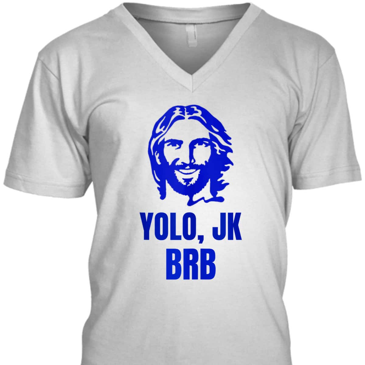 Yolo Jk Brb Jesus Christian Joke Funny Novelty Funny Faith T-Shirt Yolo Jk Brb Jesus Christian Joke Funny Novelty Funny Faith T-Shirt