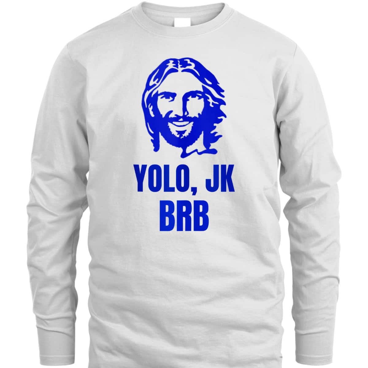 Yolo Jk Brb Jesus Christian Joke Funny Novelty Funny Faith T-Shirt