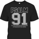Psalm 91 Christian Bible Verse He Is My Refuge And My Fortress T-Shirt Psalm 91 Christian Bible Verse He Is My Refuge And My Fortress T-Shirt