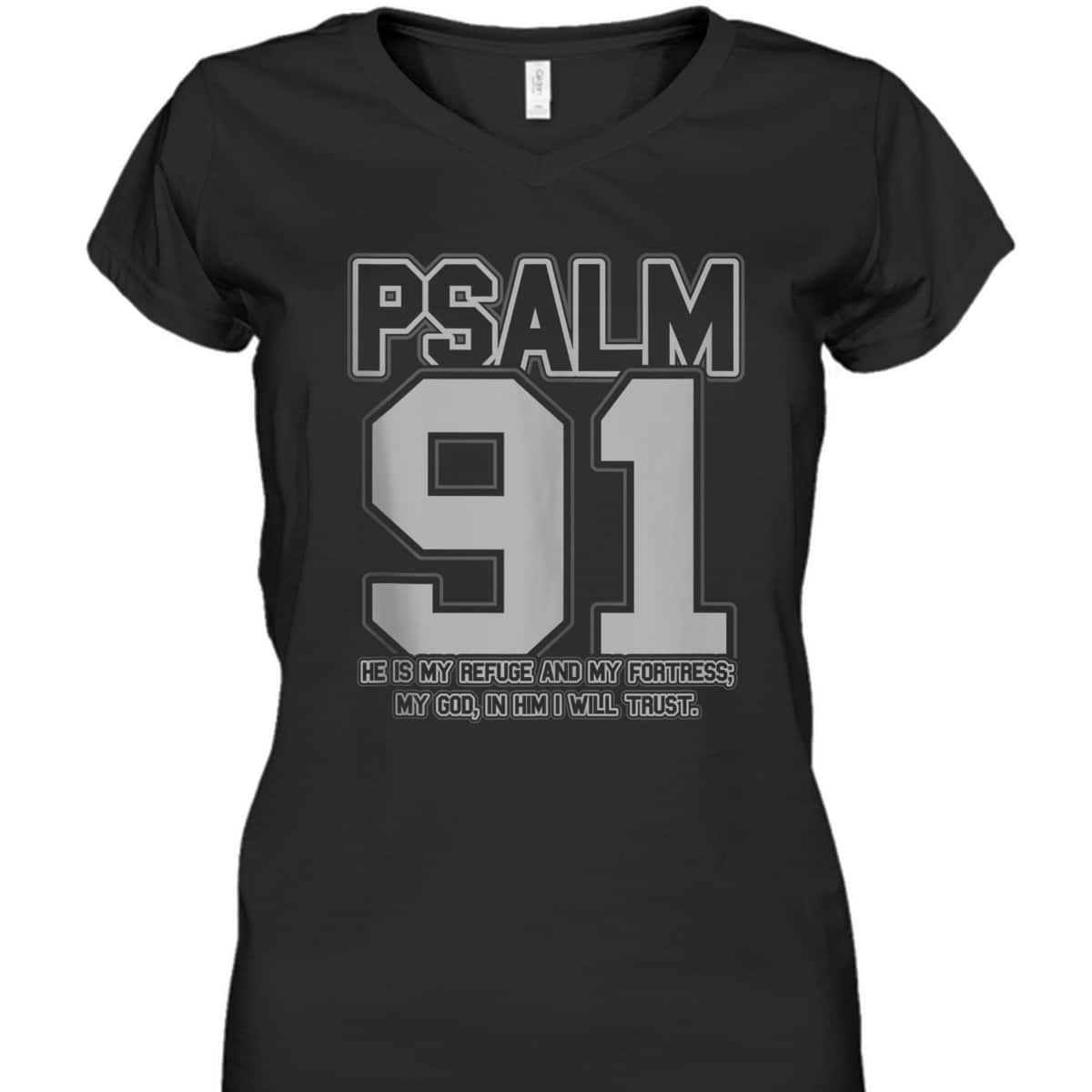 Psalm 91 Christian Bible Verse He Is My Refuge And My Fortress T-Shirt Psalm 91 Christian Bible Verse He Is My Refuge And My Fortress T-Shirt