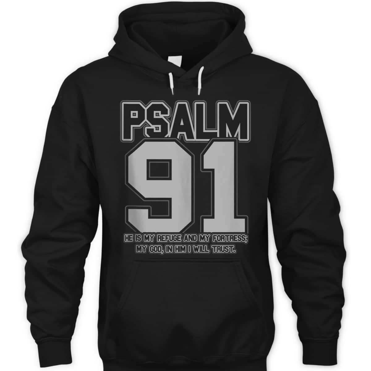 Psalm 91 Christian Bible Verse He Is My Refuge And My Fortress T-Shirt Psalm 91 Christian Bible Verse He Is My Refuge And My Fortress T-Shirt