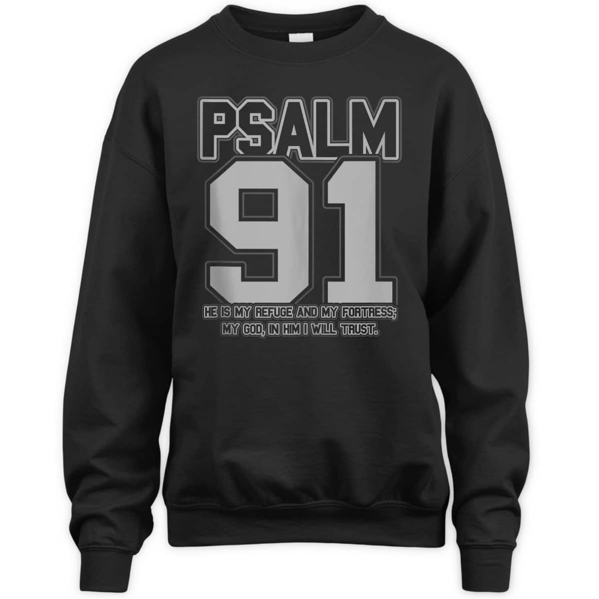 Psalm 91 Christian Bible Verse He Is My Refuge And My Fortress T-Shirt Psalm 91 Christian Bible Verse He Is My Refuge And My Fortress T-Shirt