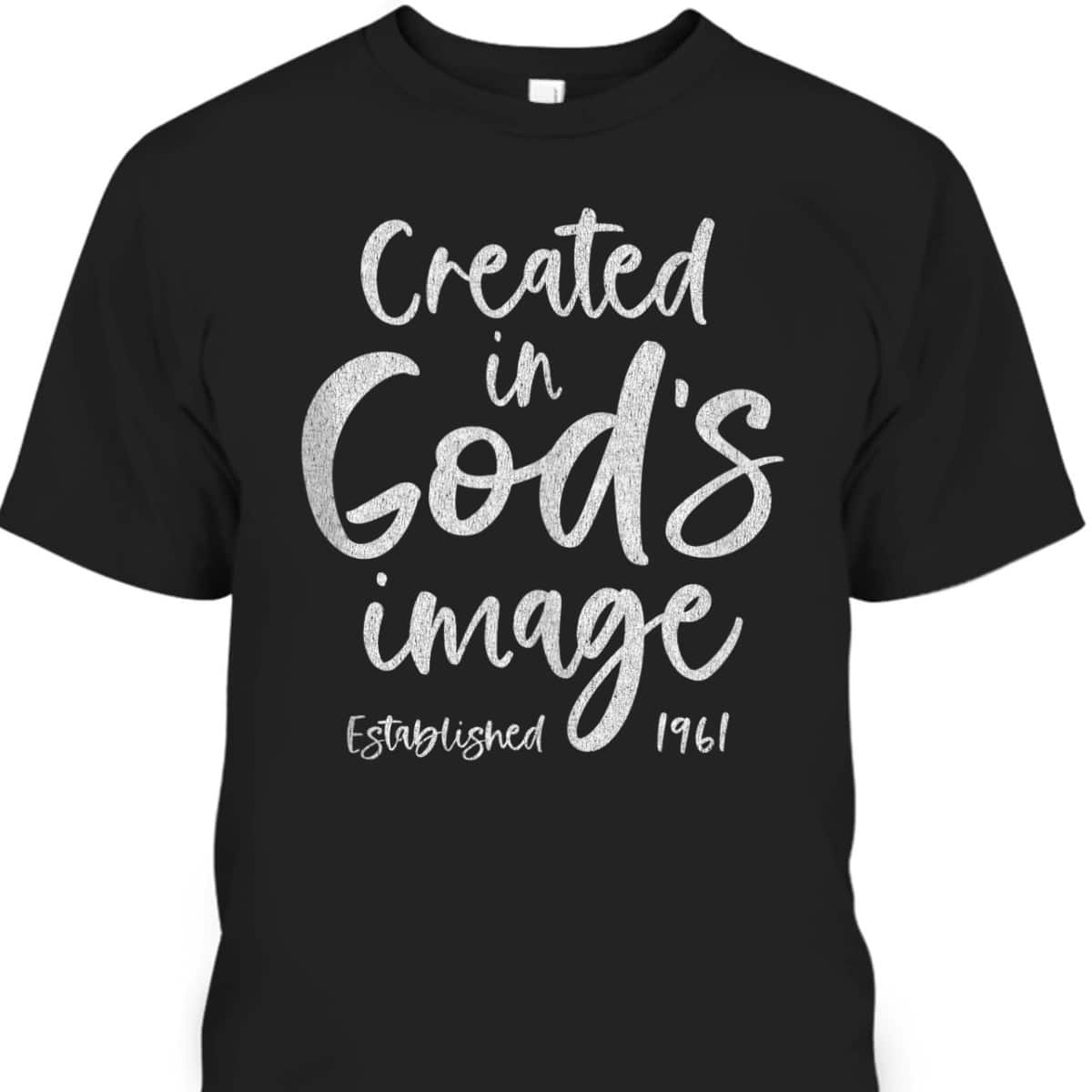 62 Year Old Christian Jesus 1961 62nd Birthday Created In God's Image T-Shirt