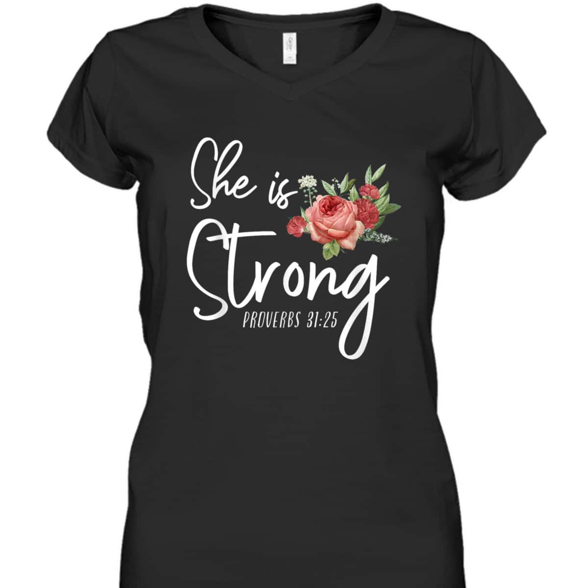 Christian Bible Verse She Strong Proverbs 31:25 Flower Rose T-Shirt Christian Bible Verse She Strong Proverbs 31:25 Flower Rose T-Shirt