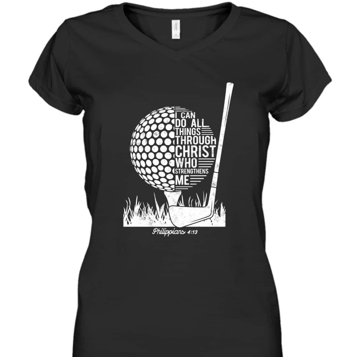 Christian Golf Player I Can Do All Things Philippians 4:13 T-Shirt Christian Golf Player I Can Do All Things Philippians 4:13 T-Shirt