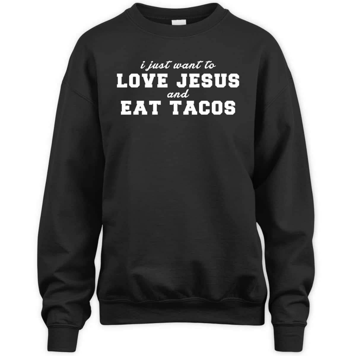 Christian Love Jesus And Eat Tacos Funny Christian T-Shirt Christian Love Jesus And Eat Tacos Funny Christian T-Shirt