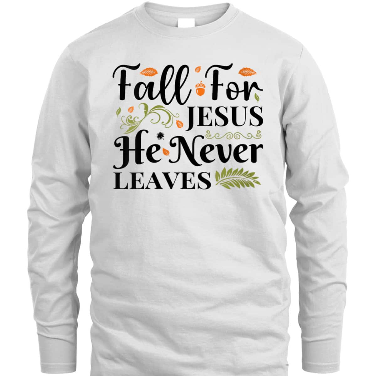 Fall For Jesus Halloween T-Shirt He Never Leaves Christian Thanksgiving Dinner Fall For Jesus Halloween T-Shirt He Never Leaves Christian Thanksgiving Dinner