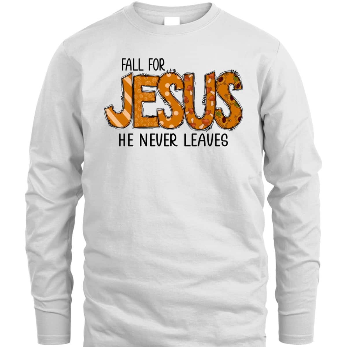 Halloween Thanksgiving Gift Fall For Jesus He Never Leaves Christian Dinner T-Shirt Halloween Thanksgiving Gift Fall For Jesus He Never Leaves Christian Dinner T-Shirt