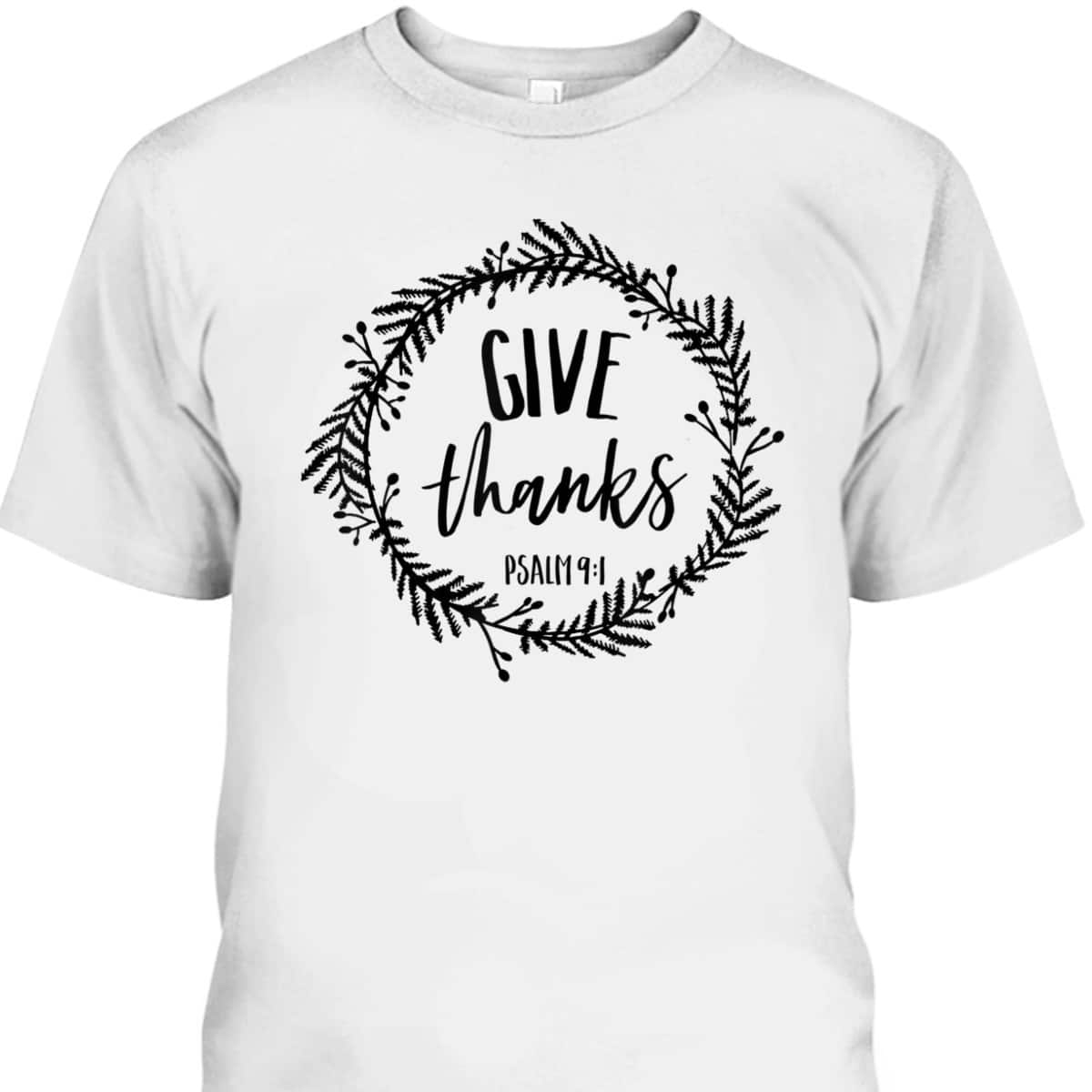 Give Thanks Psalms 91 Christian Jesus Thankful Bible Verse T-Shirt