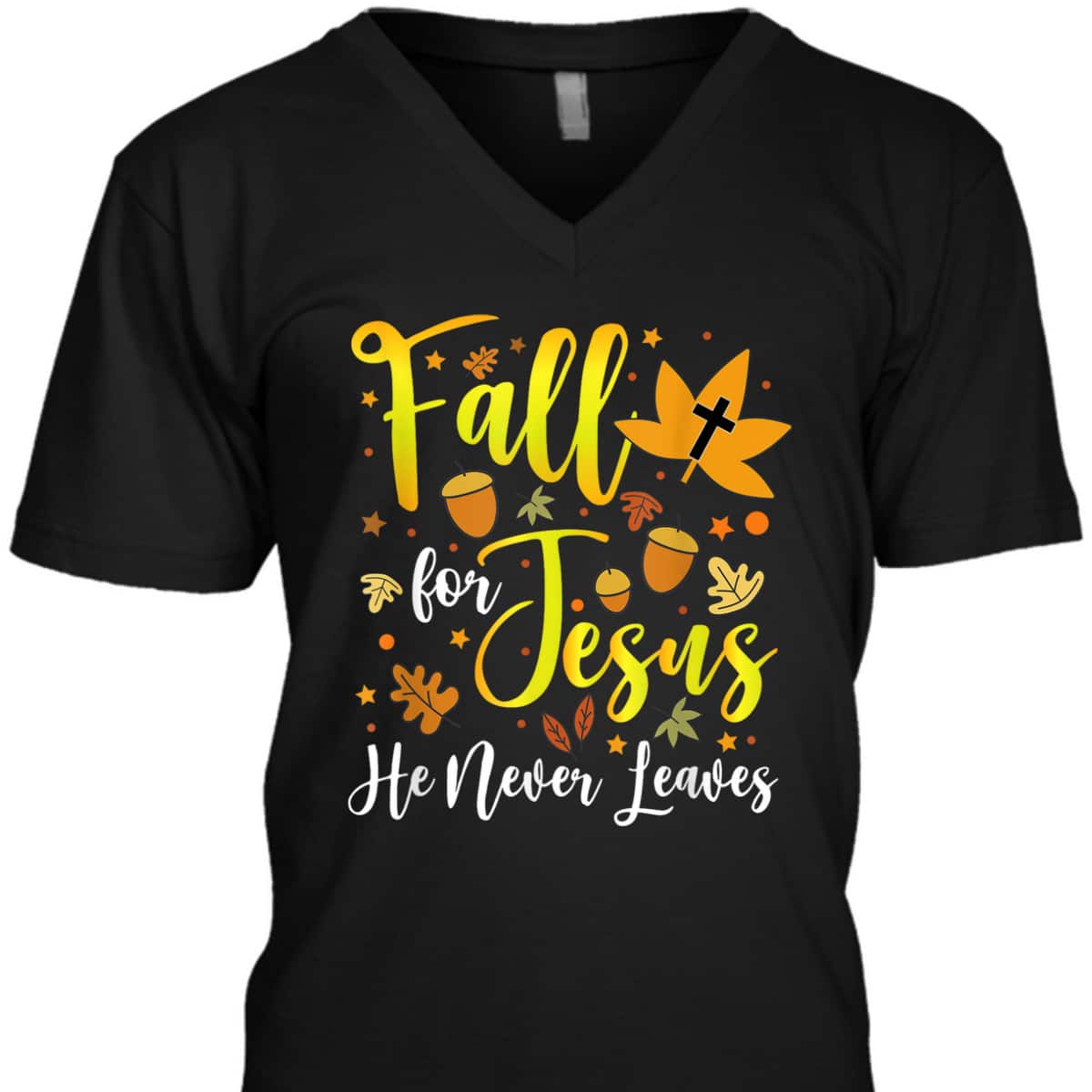 Thanksgiving T-Shirt Fall For Jesus He Never Leaves Halloween Christian Dinner Thanksgiving T-Shirt Fall For Jesus He Never Leaves Halloween Christian Dinner