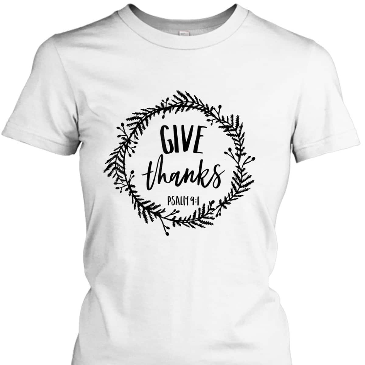 Give Thanks Psalms 91 Christian Jesus Thankful Bible Verse T-Shirt Give Thanks Psalms 91 Christian Jesus Thankful Bible Verse T-Shirt