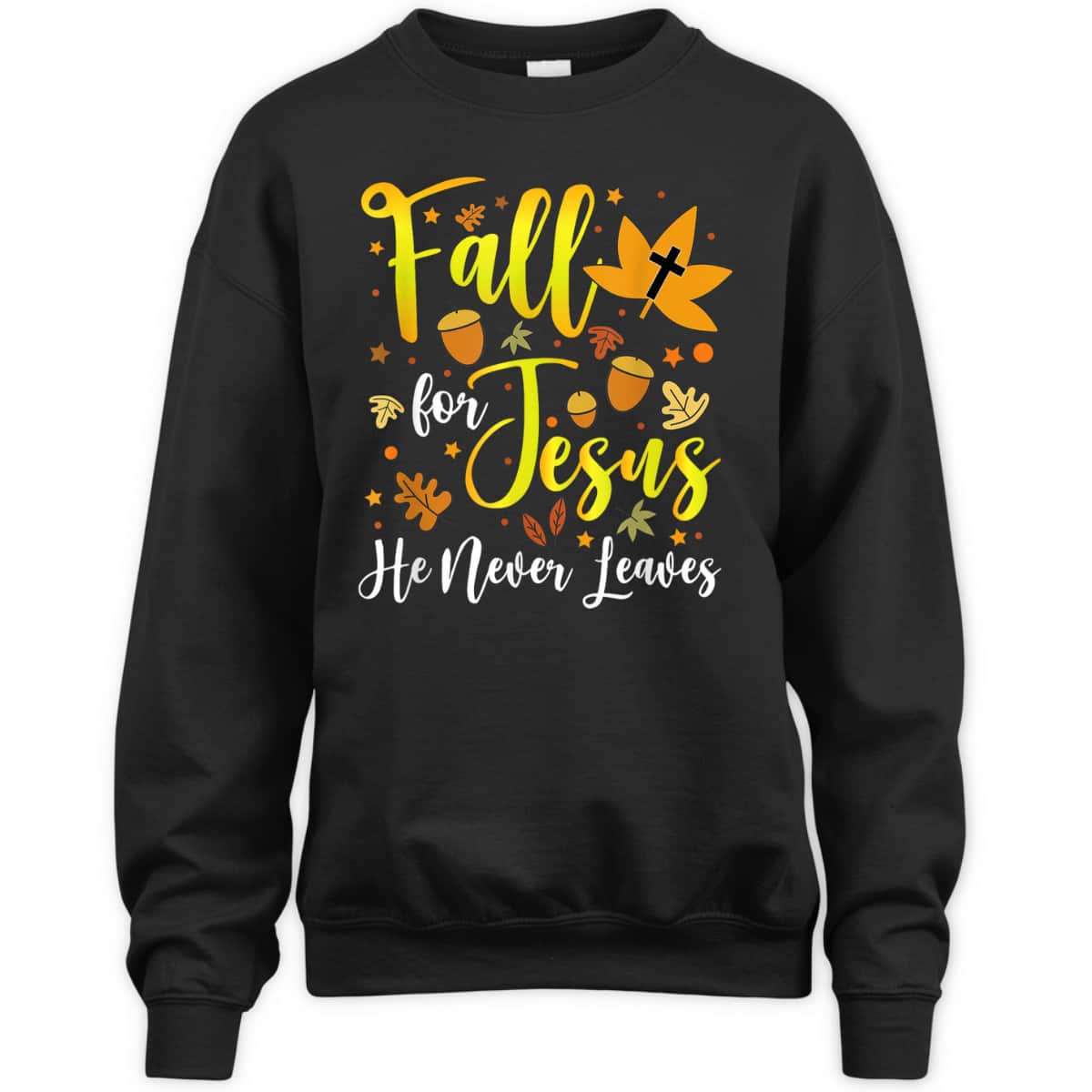 Thanksgiving T-Shirt Fall For Jesus He Never Leaves Halloween Christian Dinner Thanksgiving T-Shirt Fall For Jesus He Never Leaves Halloween Christian Dinner
