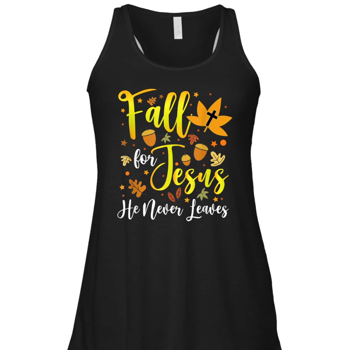 Thanksgiving T-Shirt Fall For Jesus He Never Leaves Halloween Christian Dinner Thanksgiving T-Shirt Fall For Jesus He Never Leaves Halloween Christian Dinner