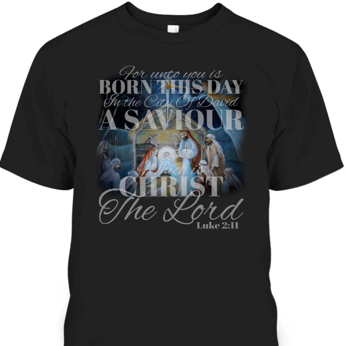 Christian Christmas Unto You Is Born A Savior Nativity Bible Verse T-Shirt