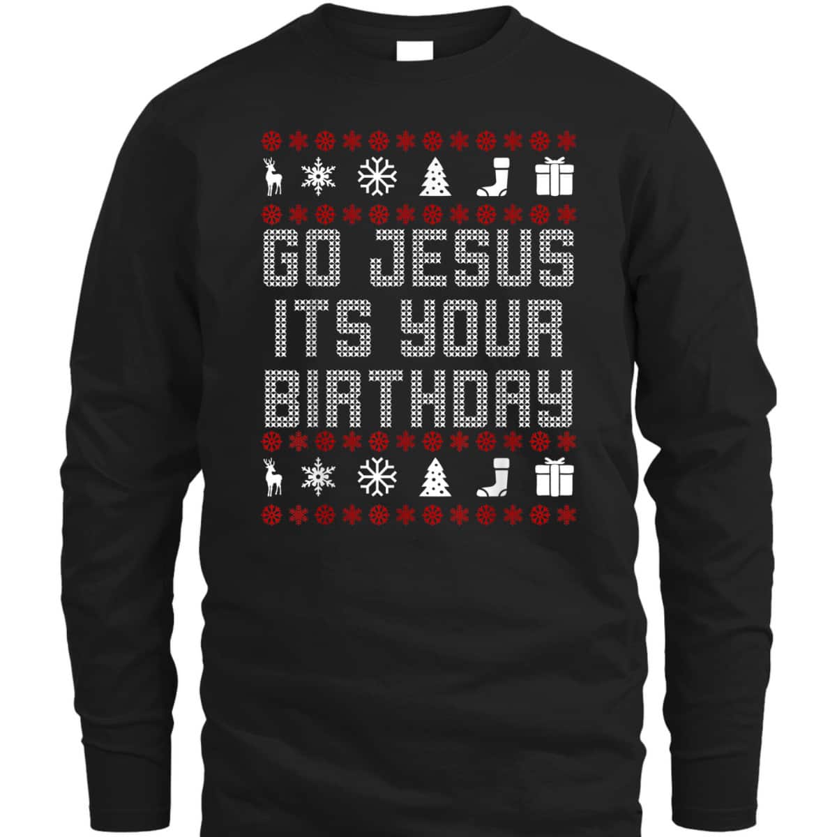 Christmas Go Jesus It's Your Birthday Xmas Christian T-Shirt Christmas Go Jesus It's Your Birthday Xmas Christian T-Shirt