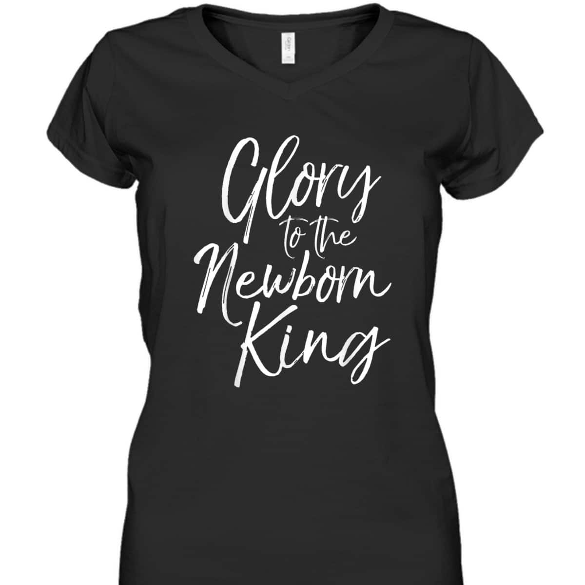 Christmas Carol Lyric Quote Gift Glory To The Newborn King T-Shirt Christmas Carol Lyric Quote Gift Glory To The Newborn King T-Shirt