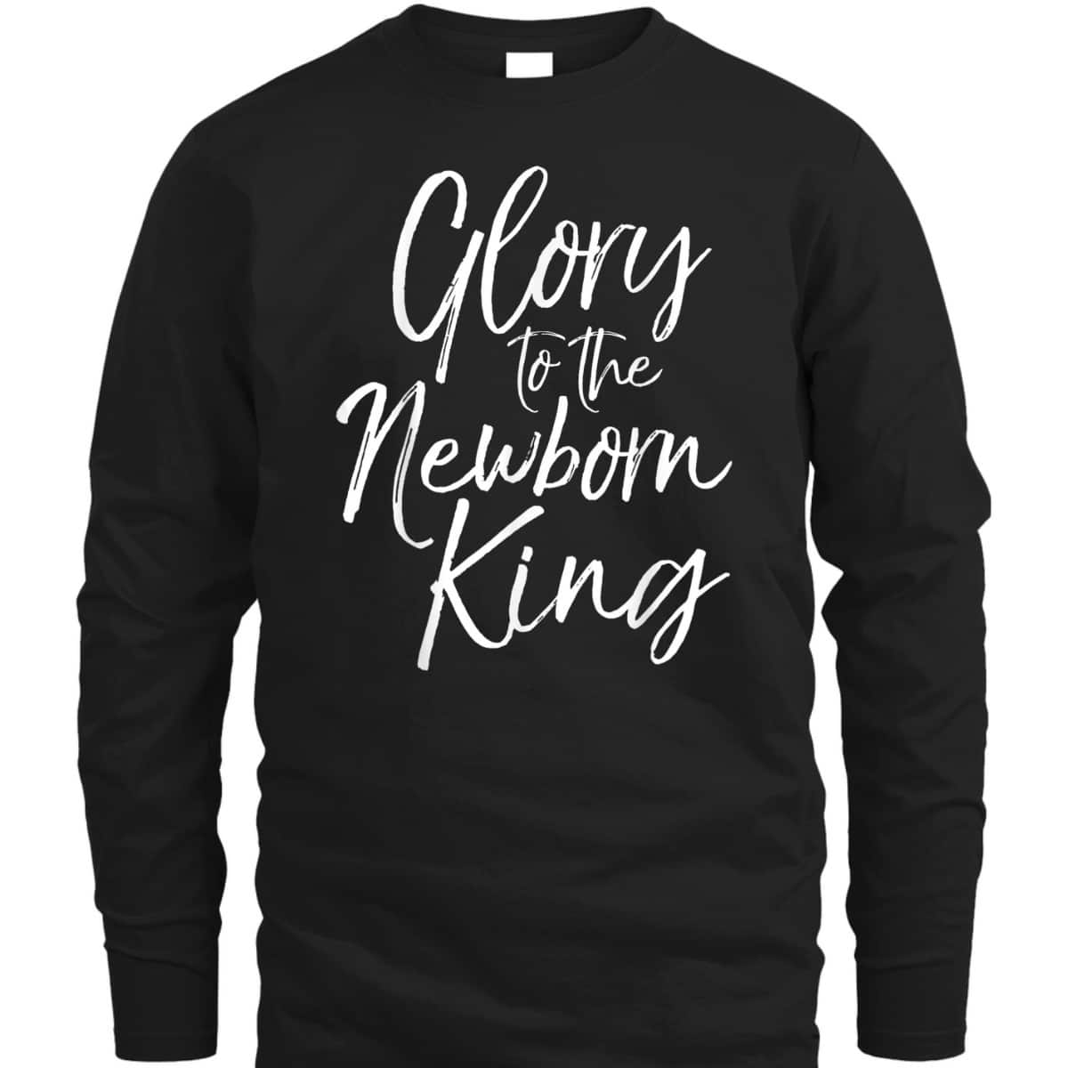 Christmas Carol Lyric Quote Gift Glory To The Newborn King T-Shirt Christmas Carol Lyric Quote Gift Glory To The Newborn King T-Shirt