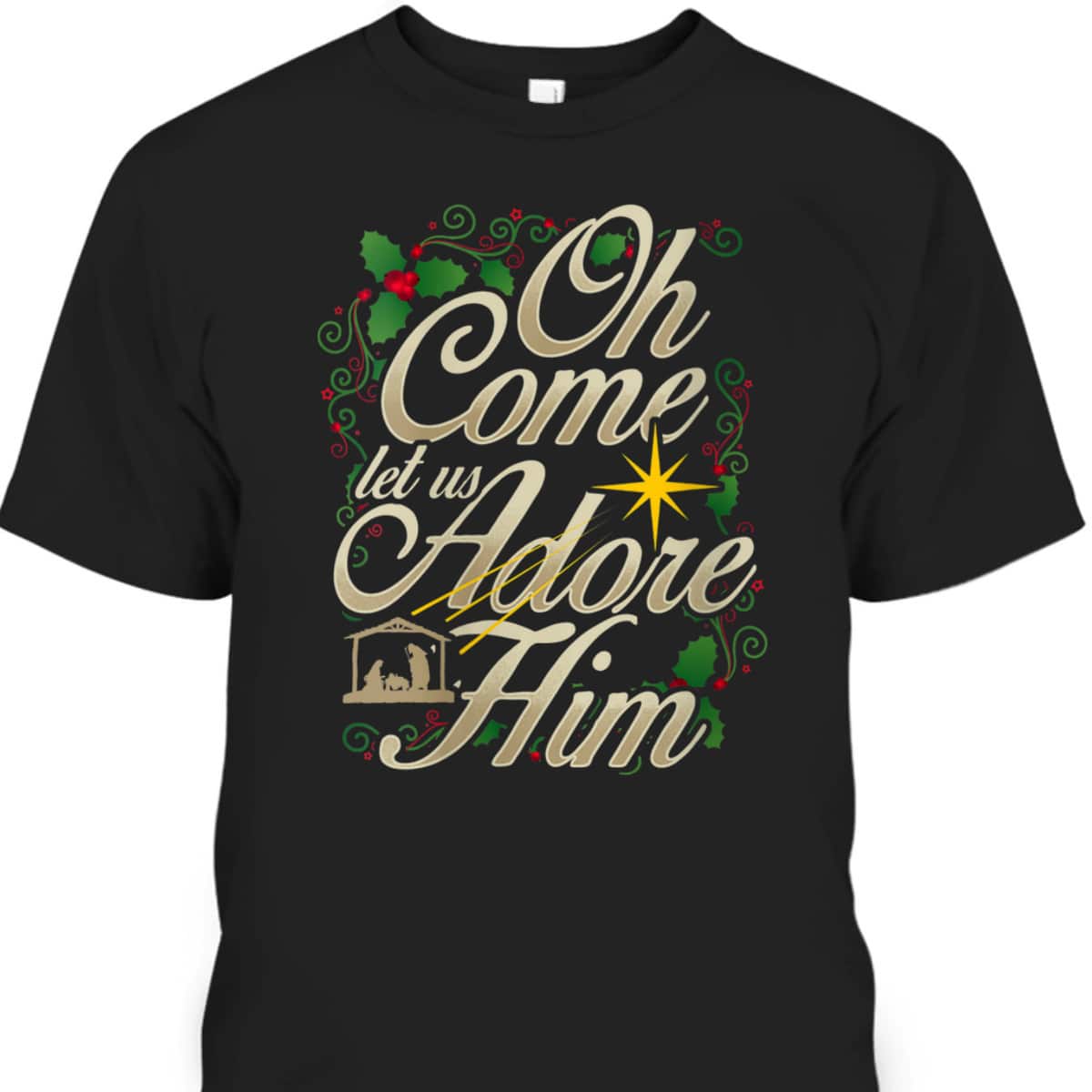 Oh Come Let Us Adore Him Nativity Christmas Religious Jesus T-Shirt