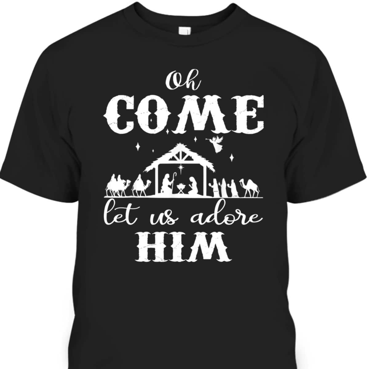 Oh Come Let Us Adore Him Christian Christmas T-Shirt