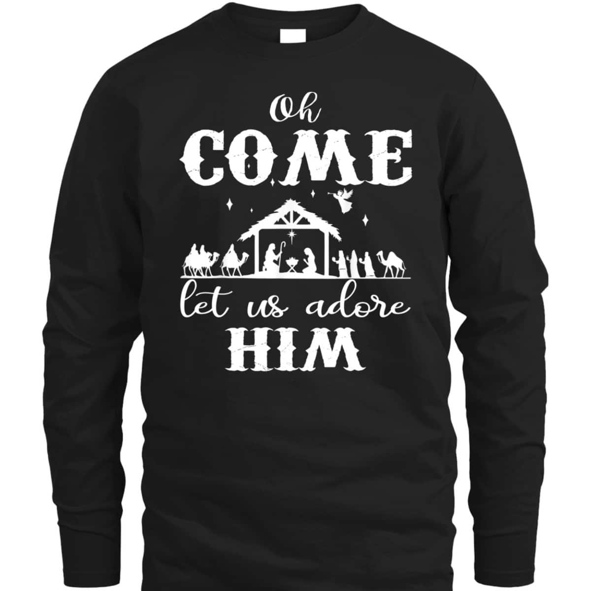Oh Come Let Us Adore Him Christian Christmas T-Shirt Oh Come Let Us Adore Him Christian Christmas T-Shirt