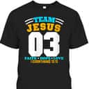 Bible Verse Christian Team Jesus 03 Faith Hope Love T-Shirt Bible Verse Christian Team Jesus 03 Faith Hope Love T-Shirt