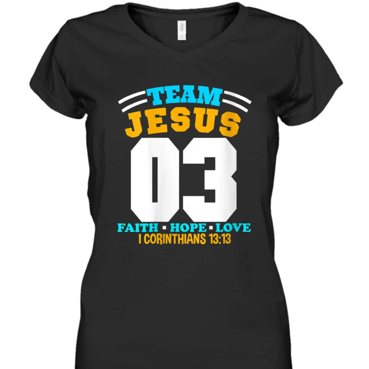 Bible Verse Christian Team Jesus 03 Faith Hope Love T-Shirt Bible Verse Christian Team Jesus 03 Faith Hope Love T-Shirt