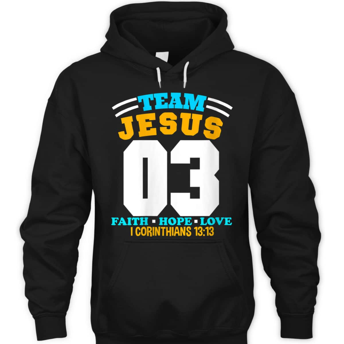 Bible Verse Christian Team Jesus 03 Faith Hope Love T-Shirt Bible Verse Christian Team Jesus 03 Faith Hope Love T-Shirt