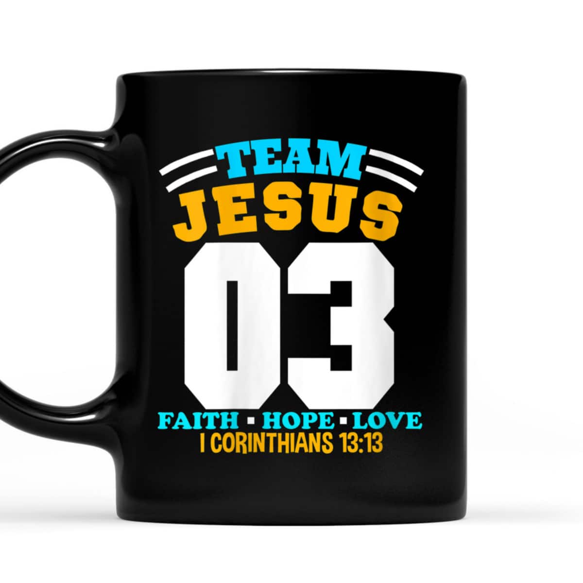 Bible Verse Christian Team Jesus 03 Faith Hope Love T-Shirt Bible Verse Christian Team Jesus 03 Faith Hope Love T-Shirt