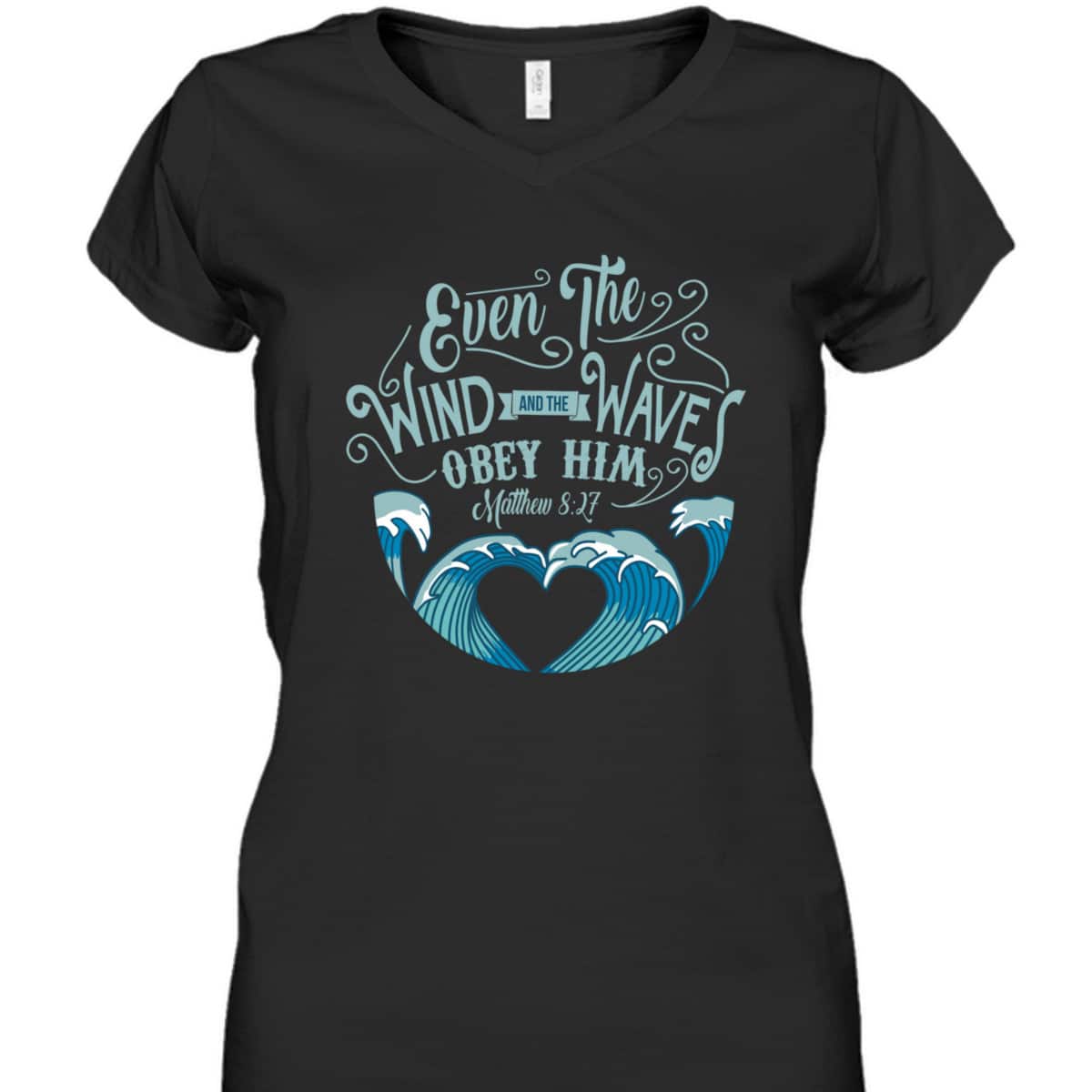 Wind Waves Obey Him God Prayer Faith Bible T-Shirt Wind Waves Obey Him God Prayer Faith Bible T-Shirt