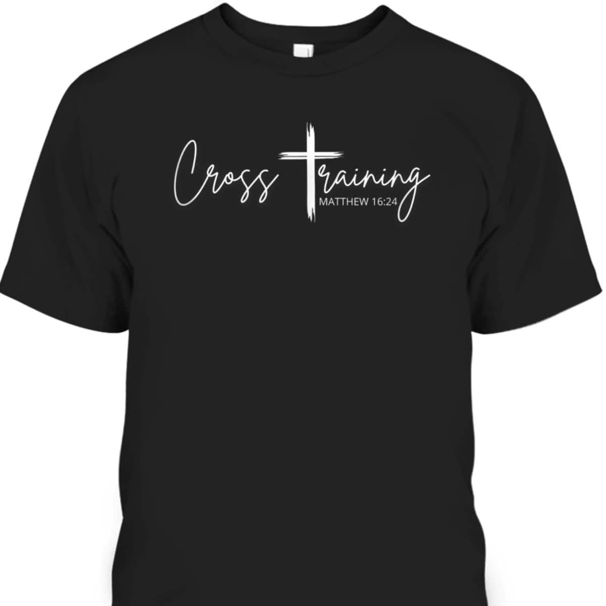 Pastor Christian Bible Verse Matthew 1624 Cross Training T-Shirt Pastor Christian Bible Verse Matthew 1624 Cross Training T-Shirt