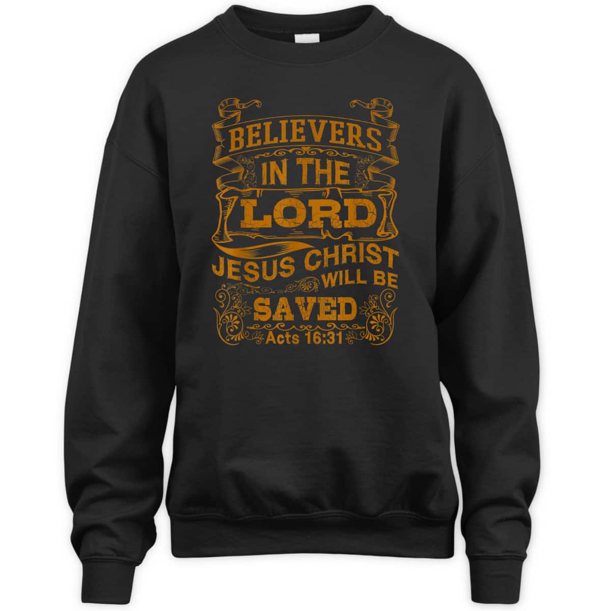 For Christian Bible Believers In The Lord Jesus Christ Will Be Saved T-Shirt For Christian Bible Believers In The Lord Jesus Christ Will Be Saved T-Shirt