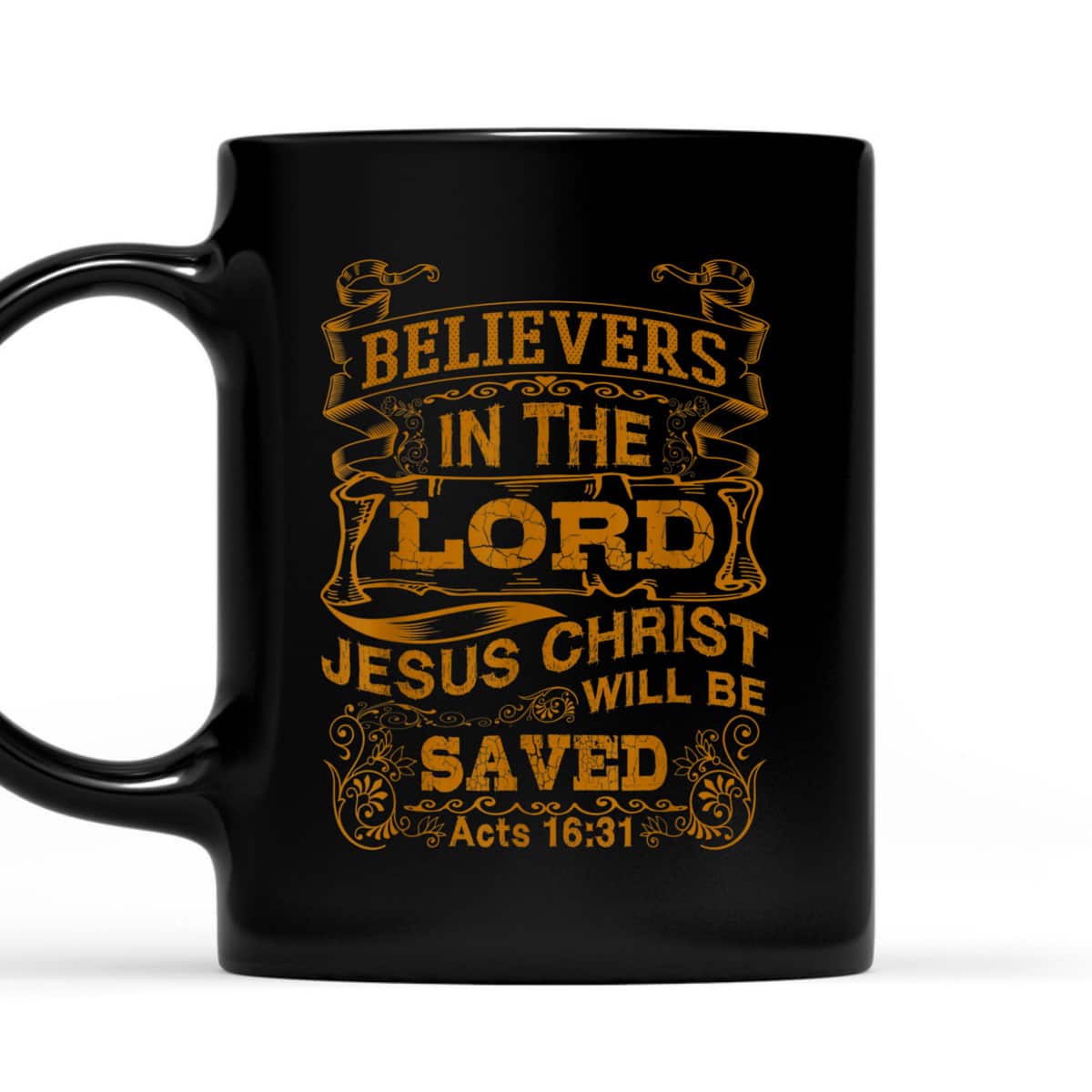 For Christian Bible Believers In The Lord Jesus Christ Will Be Saved T-Shirt For Christian Bible Believers In The Lord Jesus Christ Will Be Saved T-Shirt