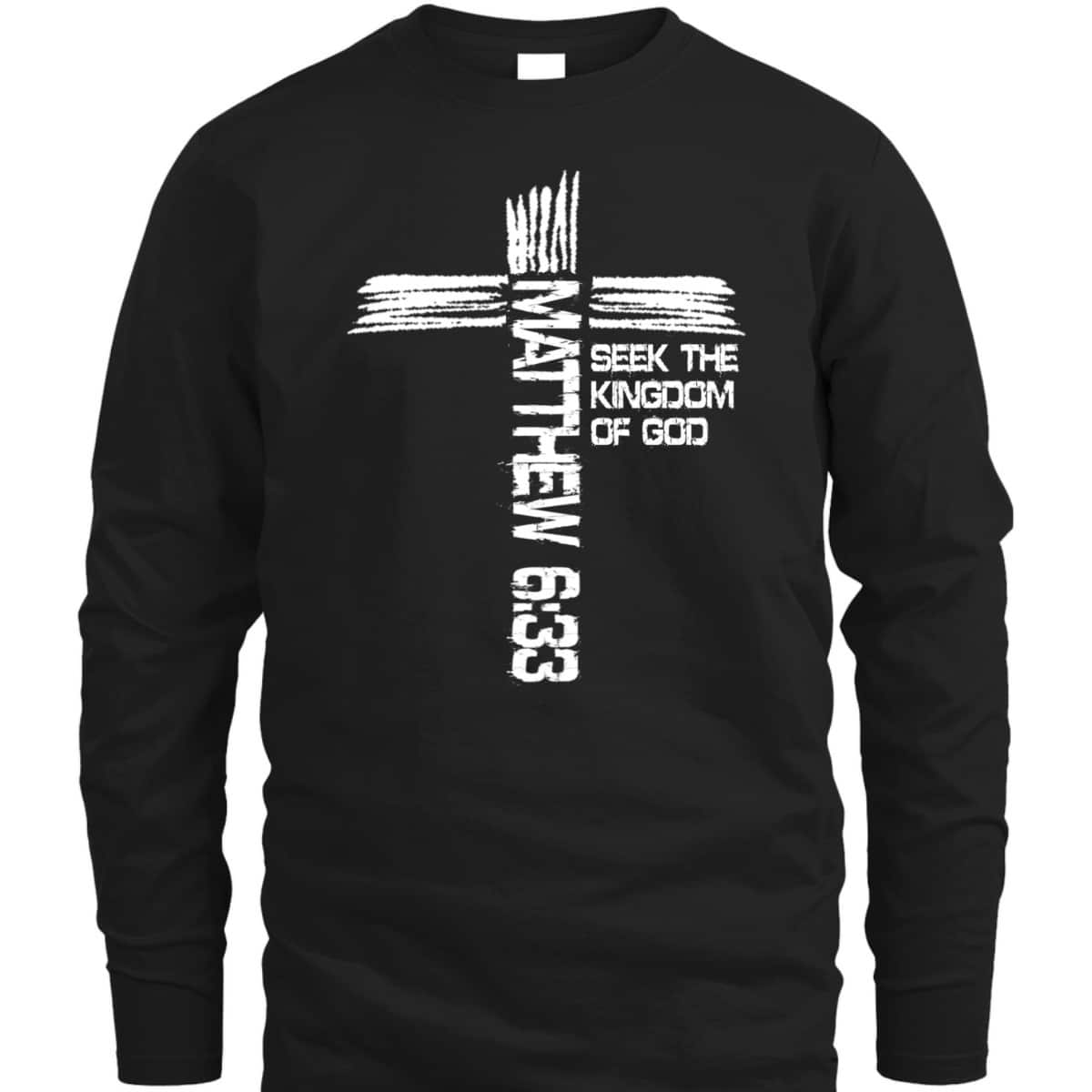 Matthew 633 Christian Bible Verse And Cross T-Shirt Matthew 633 Christian Bible Verse And Cross T-Shirt