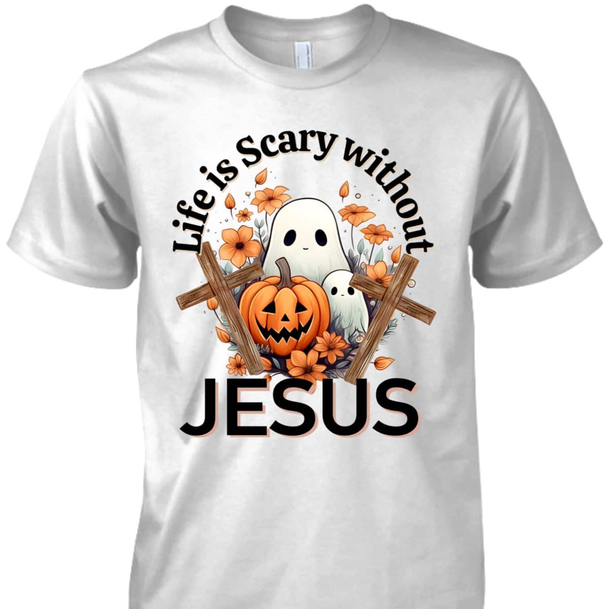 Retro Life Is Scary Without Jesus Ghost Halloween Christian T-Shirt Retro Life Is Scary Without Jesus Ghost Halloween Christian T-Shirt