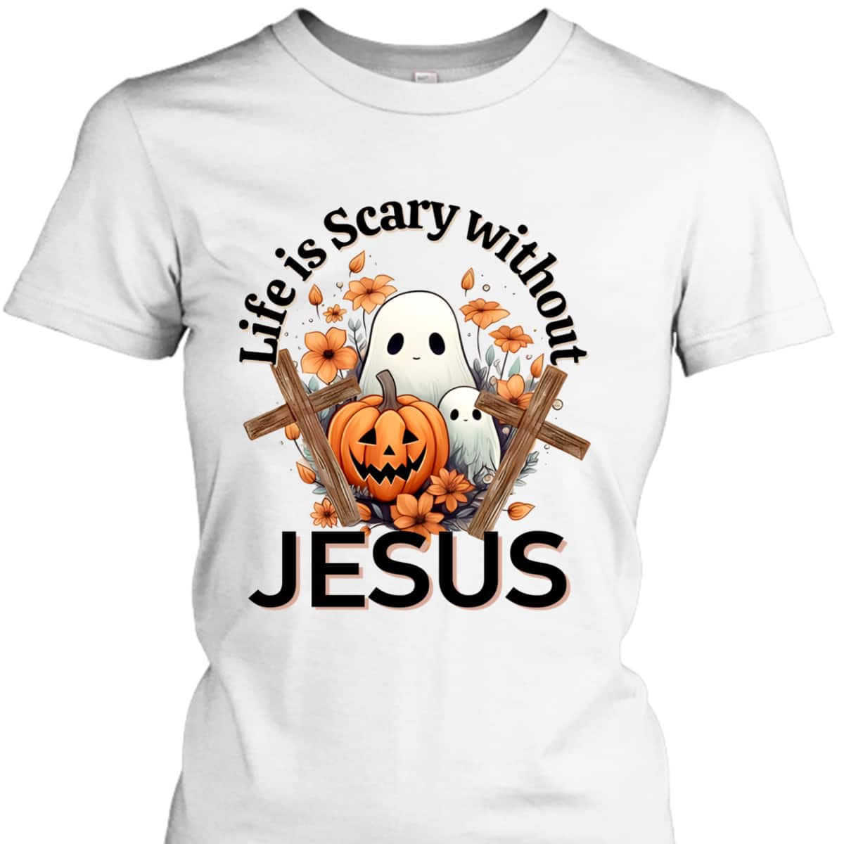 Retro Life Is Scary Without Jesus Ghost Halloween Christian T-Shirt Retro Life Is Scary Without Jesus Ghost Halloween Christian T-Shirt