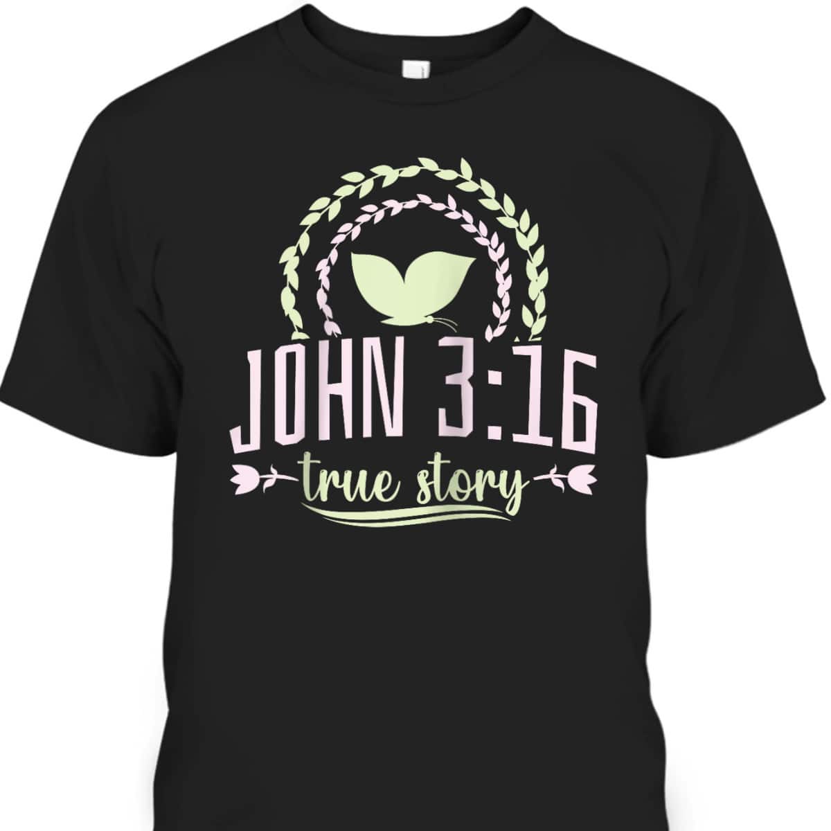Christian Bible Verse John 316 True Story T-Shirt Christian Bible Verse John 316 True Story T-Shirt