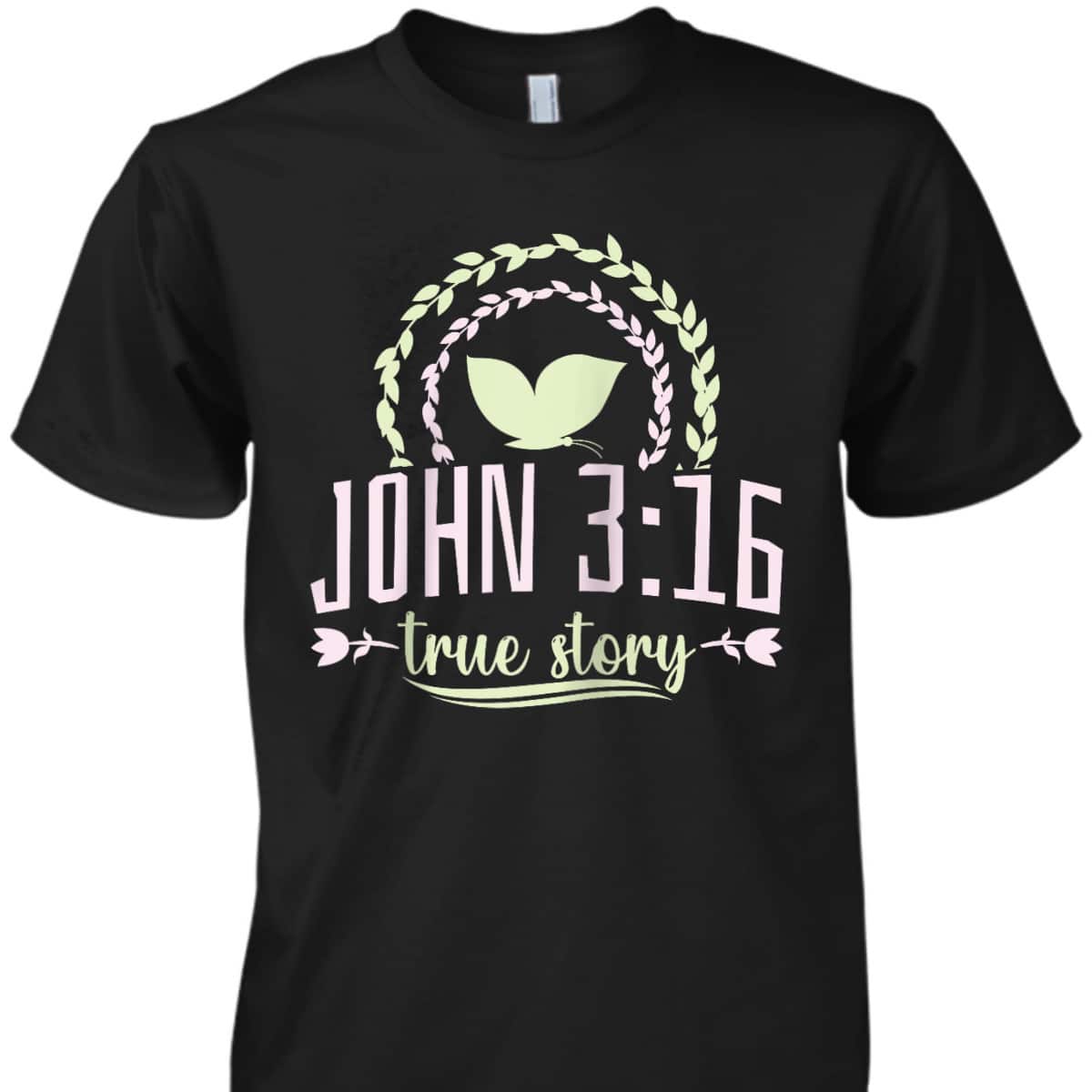 Christian Bible Verse John 316 True Story T-Shirt Christian Bible Verse John 316 True Story T-Shirt