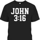 Christian John 316 Gift Bible Verse T-Shirt Christian John 316 Gift Bible Verse T-Shirt