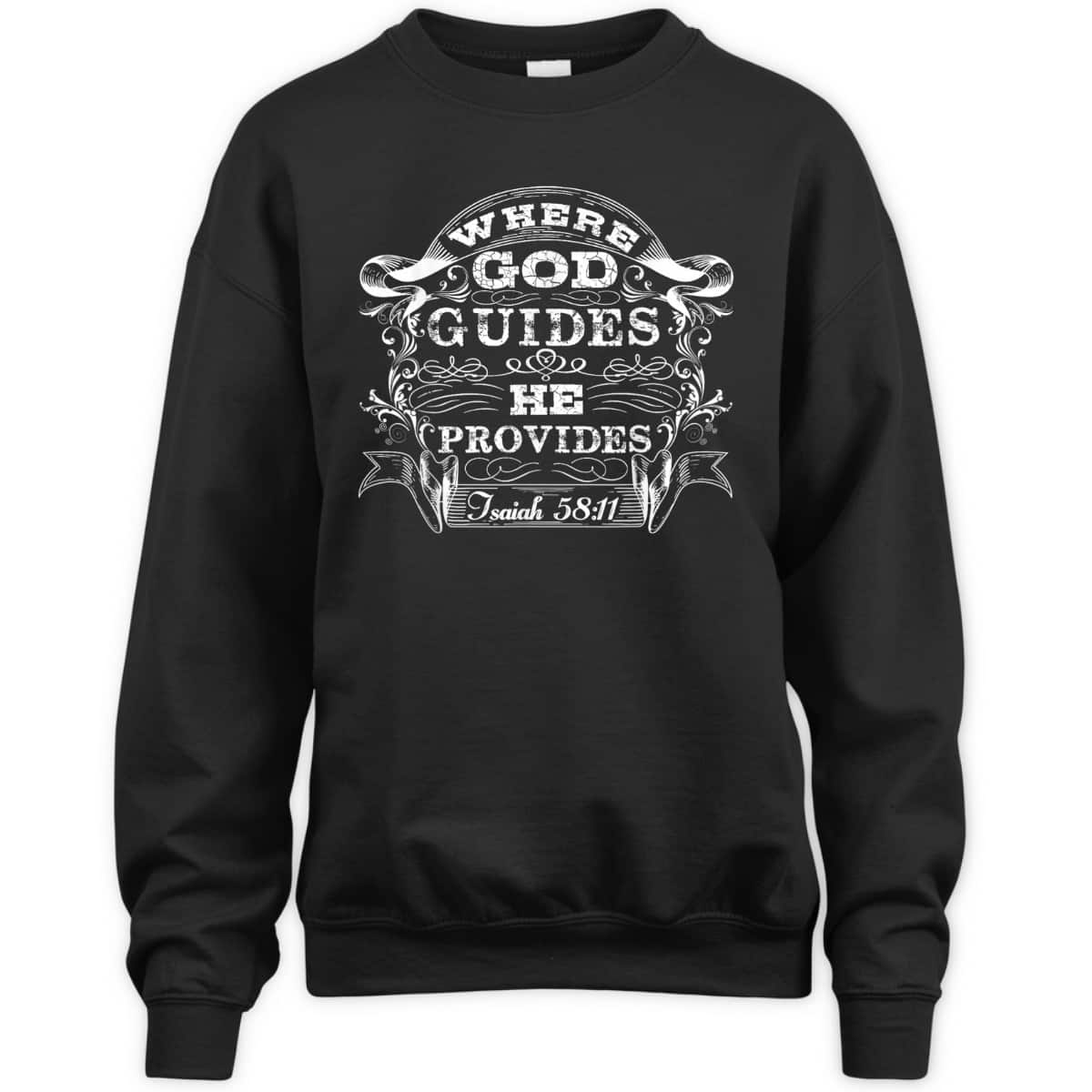 Christian Bible Scripture Where God Guides He Provides T-Shirt Christian Bible Scripture Where God Guides He Provides T-Shirt