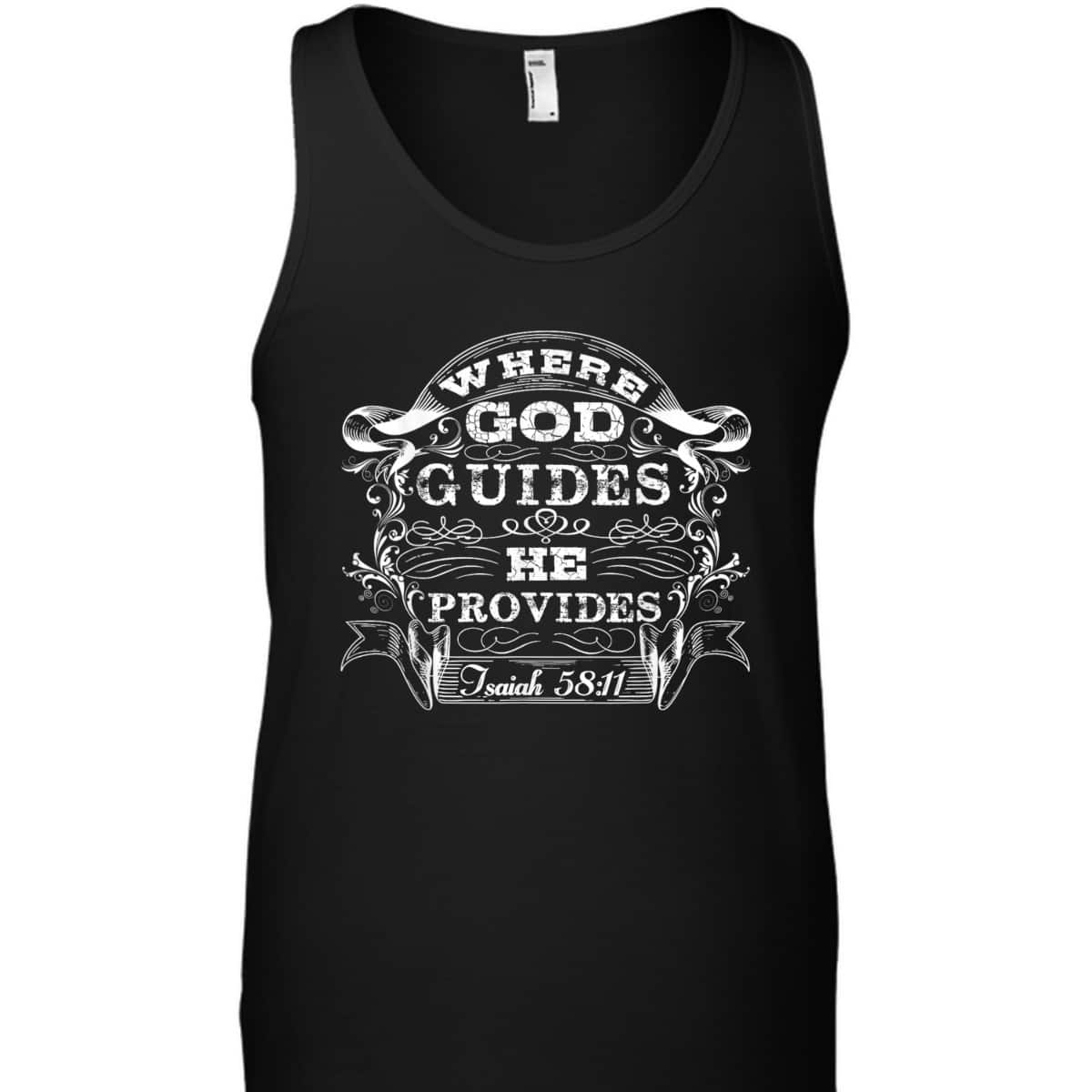 Christian Bible Scripture Where God Guides He Provides T-Shirt Christian Bible Scripture Where God Guides He Provides T-Shirt