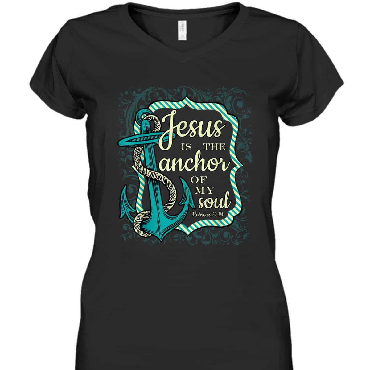 Jesus Is The Anchor Of My Soul Christian Religious T-Shirt Jesus Is The Anchor Of My Soul Christian Religious T-Shirt